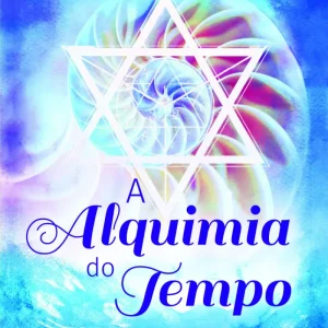 A Alquimia do Tempo