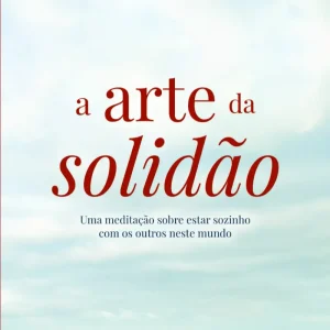 A Arte da Solidão