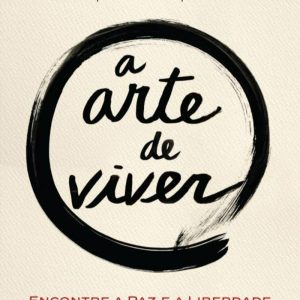 A Arte de Viver (Thich Nhat Hanh)