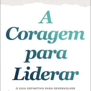A Coragem para Liderar