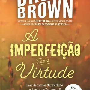 A Imperfeição É uma Virtude