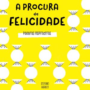 A Procura da Felicidade: Palavras Inspiradoras