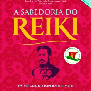 A Sabedoria do Reiki: Os Poemas do Imperador Meiji