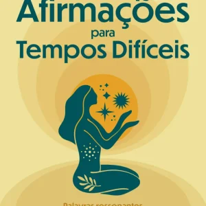 Afirmações para Tempos Difíceis