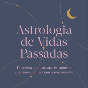 Astrologia de Vidas Passadas