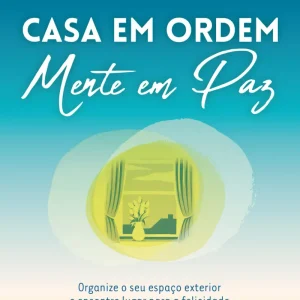 Casa em Ordem, Mente em Paz