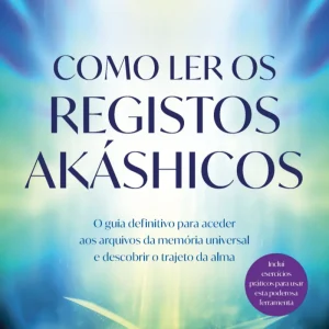 Como Ler os Registos Akáshicos
