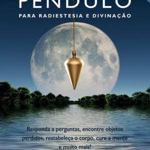 Como Usar Um Pêndulo para Radiestesia e Divinação