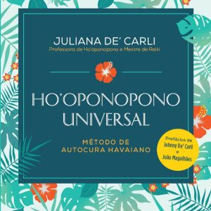 Ho'oponopono Universal: Método de Autocura Havaiano