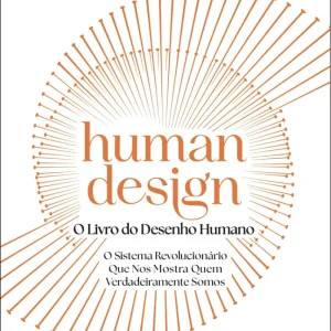 Human Design O Livro do Desenho Humano