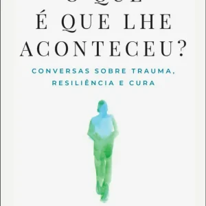 O Que É Que Lhe Aconteceu?