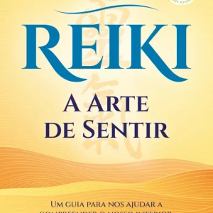 Reiki A Arte de Sentir