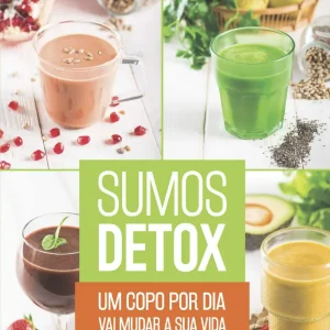 Sumos Detox: Um Copo por Dia Vai Mudar a Sua Vida