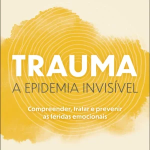 Trauma: A Epidemia Invisível