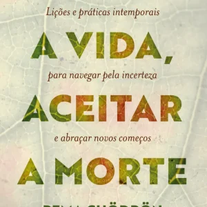 Viver a Vida, Aceitar a Morte